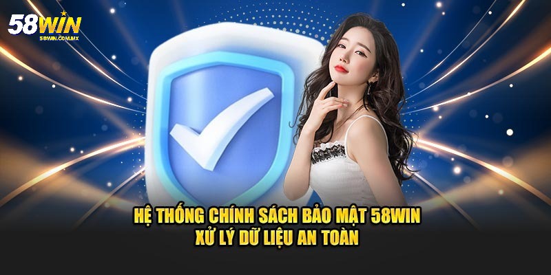 Quyền của hệ thống về quy định chính sách bảo mật 58WIN