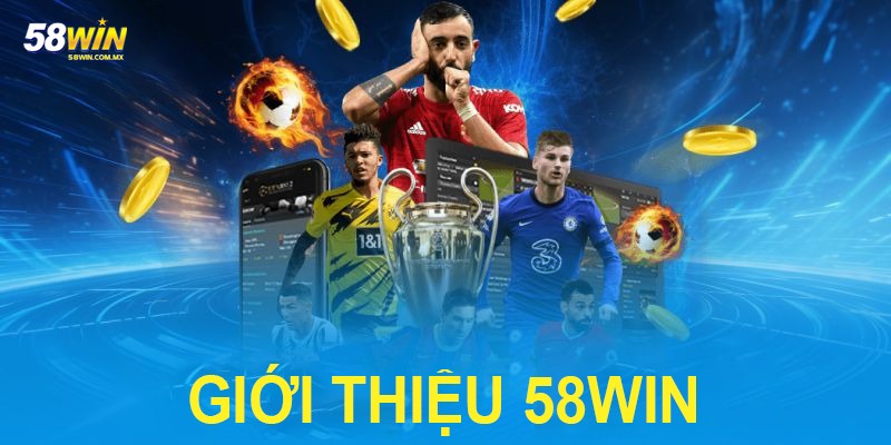 Giới Thiệu 58WIN - Sân Chơi Giải Trí Uy Tín, Hiện Đại Nhất 2025 1 Giới thiệu 58WIN hình thành và thành công